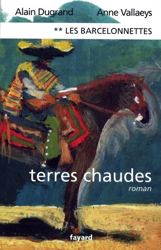 Les Barcelonnettes, tome 2. Terres chaudes