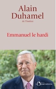 Alain Duhamel - Emmanuel le hardi.