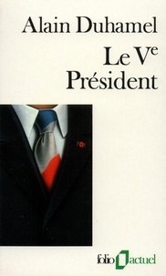 Alain Duhamel - Le Ve président.