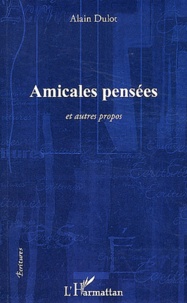 Alain Dulot - Amicales pensées - Et autres propos.