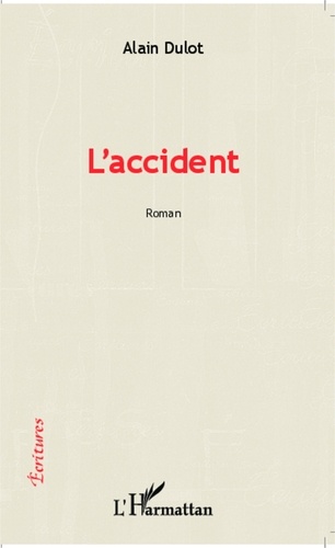 Alain Dulot - L'accident - Roman.
