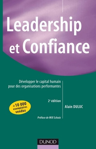 Alain Duluc - Leadership et confiance - 2ème édition - Développer le capital humain pour des organisations performantes.