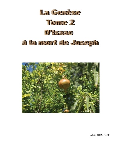 La Genèse. Tome 2 : d'Isaac à la mort de Joseph