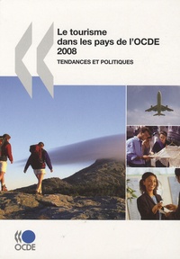 Alain Dupeyras et Hyunhwan Kim - Le tourisme dans les pays de l'OCDE 2008 - Tendances et politiques.