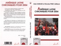 Alain Durand et Nicolas Pinet - Amérique latine : Chroniques pour 2004.