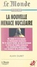 Alain Duret et Jean-Claude Grimal - La nouvelle menace nucléaire.