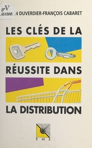 Alain Duverdier et François Cabaret - Les clés de la réussite dans la distribution.