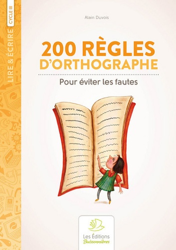 Alain Duvois - 200 règles d'orthographe pour éviter les fautes - Cycle 2.