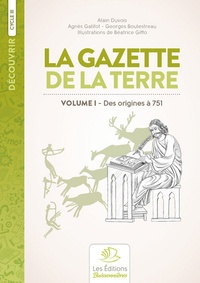 Alain Duvois et Georges Boulestreau - Histoire de France - Volume 1, Des origines à 751 La Gazette de la Terre.