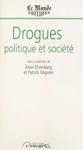 Alain Ehrenberg et Patrick Mignon - Drogues, politique et société - Colloque, 26-28 juin 1991, Paris, Institut du monde arabe.