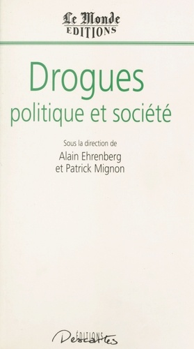 Drogues, politique et société. Colloque, 26-28 juin 1991, Paris, Institut du monde arabe