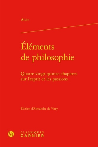 Elements de philosophie. Quatre-vingt-quinze chapitres sur l'esprit et les passions