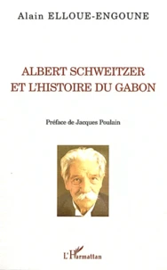Albert Schweitzer et l'histoire du Gabon