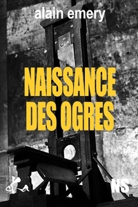 Alain Emery - Naissance des Ogres.