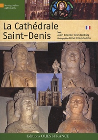 Alain Erlande-Brandenburg - La cathédrale Saint-Denis.