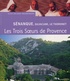 Alain Erlande-Brandenburg - Sénanque, Silvacane, Le Thoronet - Trois soeurs cisterciennes en Provence.