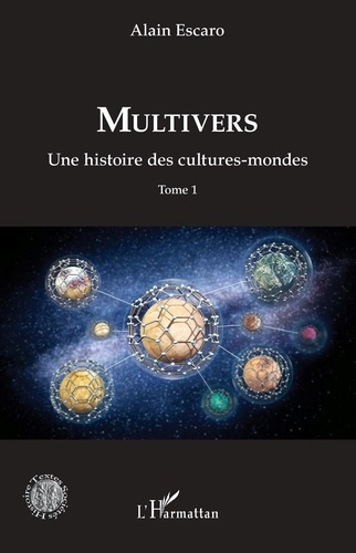 Multivers. Une histoire des cultures-mondes Tome 1