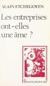 Alain Etchegoyen - Les Entreprises ont-elles une âme ?.