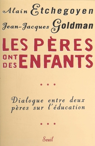 Les pères ont des enfants. Dialogue entre deux pères sur l'éducation