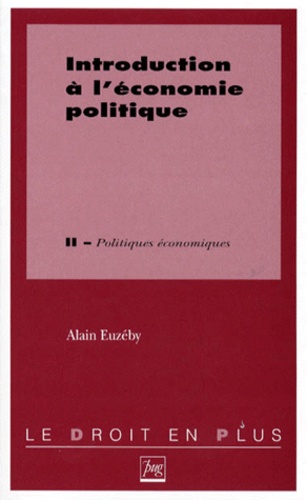 Alain Euzéby - Introduction A L'Economie Politique. Tome 2, Politiques Economiques.