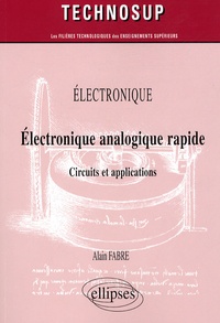 Alain Fabre - Electronique analogique rapide - Circuits et applications.