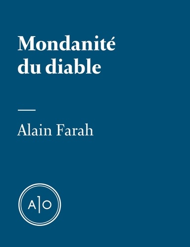 Alain Farah - Mondanité du diable.