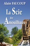 Alain Faucoup - La scie des Amouilhaux.
