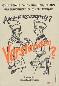 Alain Faupin - Verstanden ? Avez-vous compris ? - Expressions pour communiquer avec des prisonniers de guerre français.