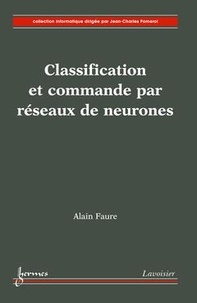 Alain Faure - Classification et commande par réseaux de neurones.