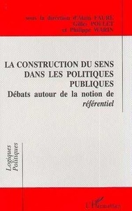 Alain Faure - La construction du sens dans les politiques publiques - Débats autour de la notion de référentiel.