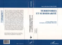 TERRITOIRES ET SUBSIDIARITE. L'action publique locale à la lumière d'un principe controversé