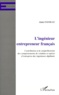 Alain Fayolle - L'Ingenieur Entrepreneur Francais. Contribution A La Comprehension Des Comportements De Creation Et Reprise D'Entreprise Des Ingenieurs Diplomes.