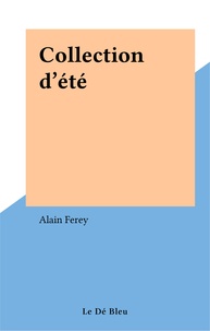 Alain Ferey - Collection d'été.