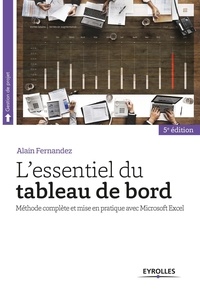 Alain Fernandez - L'essentiel du tableau de bord - Méthode complète et mise en pratique avec Microsoft Excel.