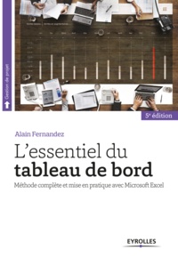 Alain Fernandez - L'essentiel du tableau de bord - Méthode complète et mise en pratique avec Microsoft Excel.