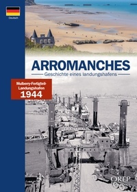 Alain Ferrand - Arromanches, histoire d'un port.