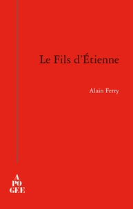 Alain Ferry - Le fils d'Etienne.