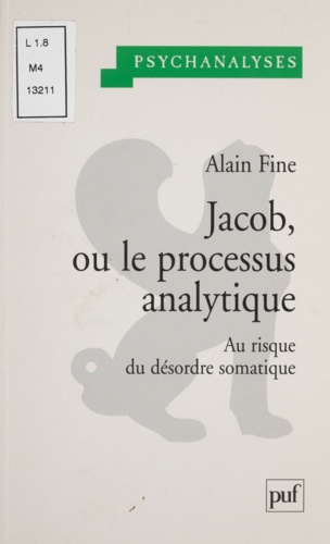 JACOB, OU LE PROCESSUS ANALYTIQUE. Au risque du désordre somatique