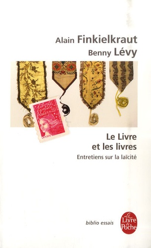 Alain Finkielkraut et Benny Lévy - Le Livre et les livres - Entretiens sur la laïcité.