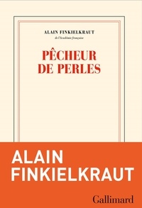 Alain Finkielkraut - Pêcheur de perles.