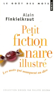 Ebooks gratuits en espagnol télécharger Petit fictionnaire illustré  - Les mots qui manquent au dico in French 9782020897815 PDB