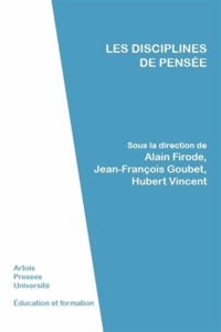 Alain Firode et Jean-François Goubet - Les disciplines de pensée.
