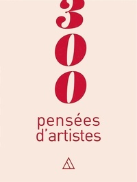 Alain Flaumorghadel - 300 pensées d'artistes.