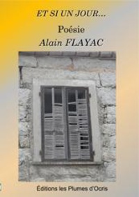 Alain Flayac - Et si un jour....