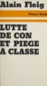 Alain Fleig - Lutte de con et piège à classe.