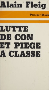 Alain Fleig - Lutte de con et piège à classe.