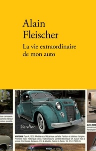 Alain Fleischer - La vie extraordinaire de mon auto.