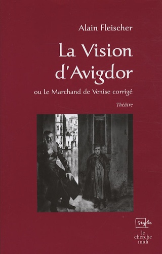 Alain Fleischer - La Vision d'Avigdor ou Le Marchand de Venise corrigé.