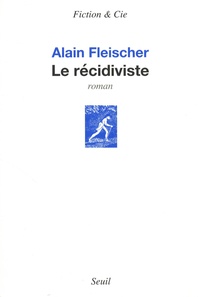 Alain Fleischer - Le récidiviste.