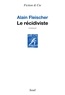 Alain Fleischer - Le récidiviste.